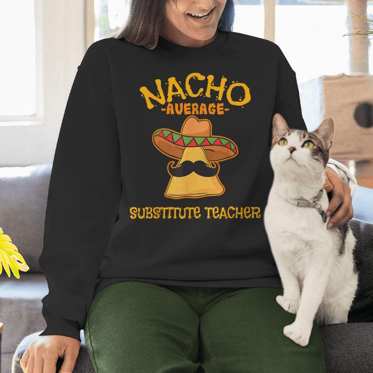 Nacho Average Substitute Teacher Mexican Cinco De Mayo Men Women Women Crewneck Sweatshirt, gift for family, gift for coworker Nacho Average Substitute Teacher Mexican Cinco De Mayo Men Women Women Crewneck Sweatshirt, gift for family, gift for coworker
