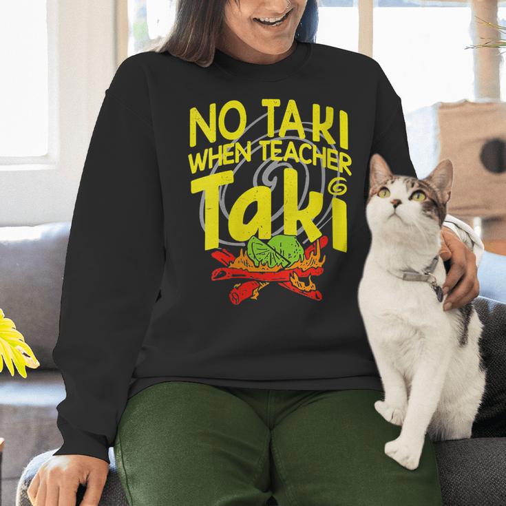 No Taki When Teacher Taki Education Classroom Teacher Women Crewneck Sweatshirt, gift for family, gift for coworker No Taki When Teacher Taki Education Classroom Teacher Women Crewneck Sweatshirt, gift for family, gift for coworker