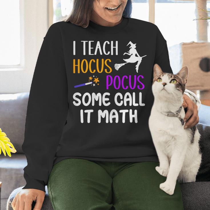 I Teach Hocus Pocus Some Call It Math Teacher Women Crewneck Sweatshirt, gift for family, gift for coworker I Teach Hocus Pocus Some Call It Math Teacher Women Crewneck Sweatshirt, gift for family, gift for coworker