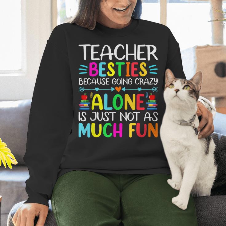 Teacher Besties Because Going Crazy Alone Is Not Fun Women Crewneck Sweatshirt, gift for family, gift for coworker