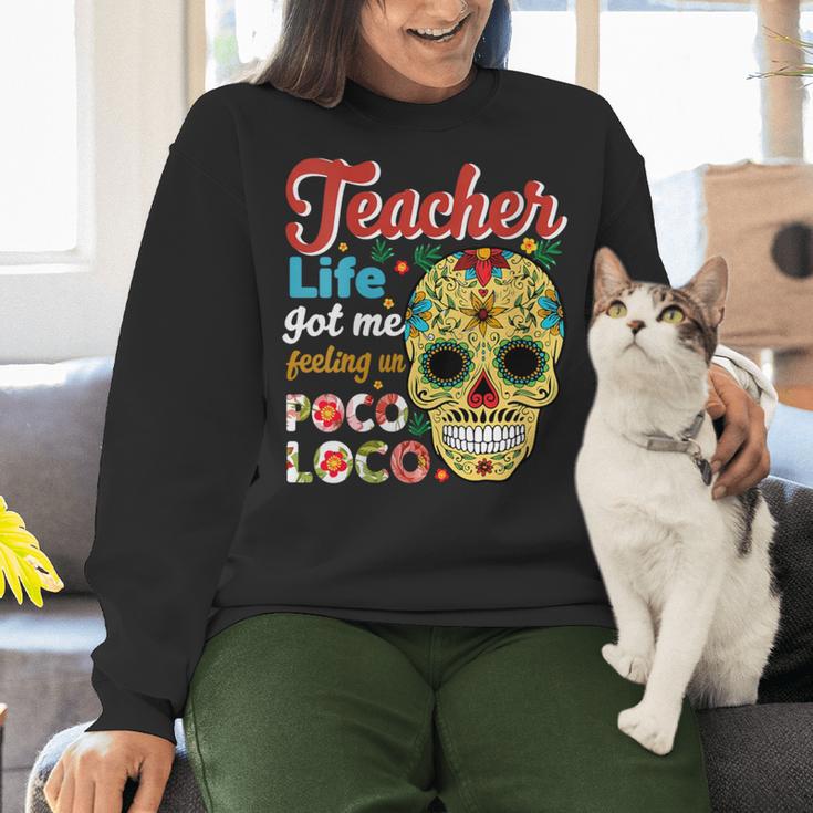 Teacher Life Got Me Feeling Un Poco Loco Women Crewneck Sweatshirt, gift for family, gift for coworker Teacher Life Got Me Feeling Un Poco Loco Women Crewneck Sweatshirt, gift for family, gift for coworker