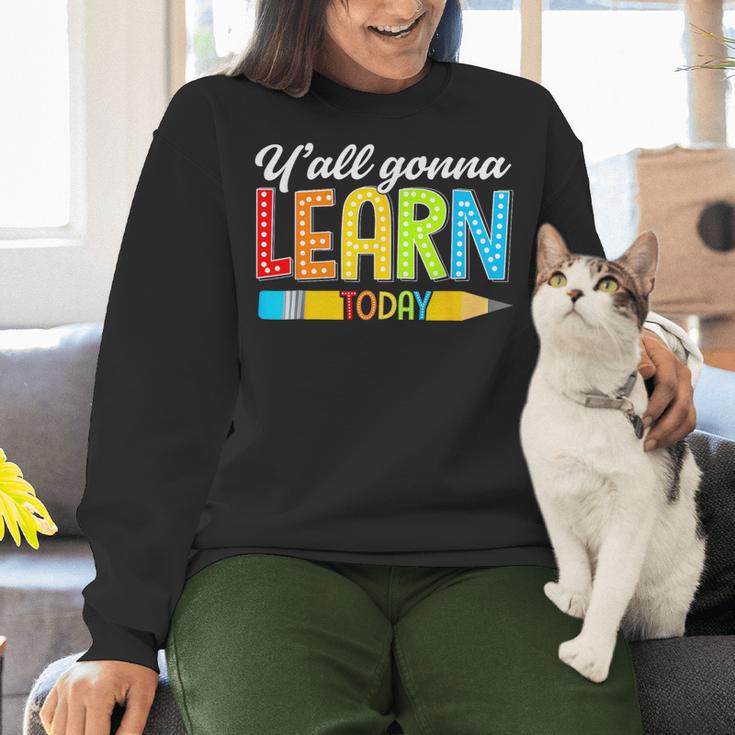 Teacher Y'All Gonna Learn Today First Day Of School Women Crewneck Sweatshirt, gift for family, gift for coworker Teacher Y'All Gonna Learn Today First Day Of School Women Crewneck Sweatshirt, gift for family, gift for coworker