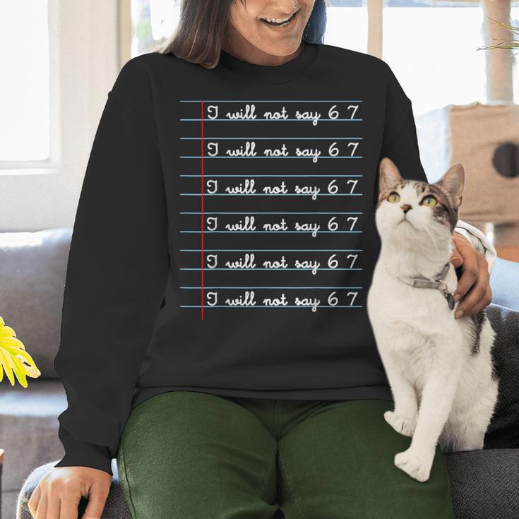I Will Not Say 67 Teacher Classroom Humor Shirt Women Crewneck Sweatshirt, gift for family, gift for coworker