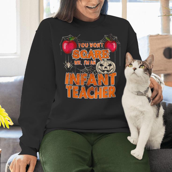 You Won't Scare Me I'm An Infant Teacher Men Women Women Crewneck Sweatshirt, gift for family, gift for coworker