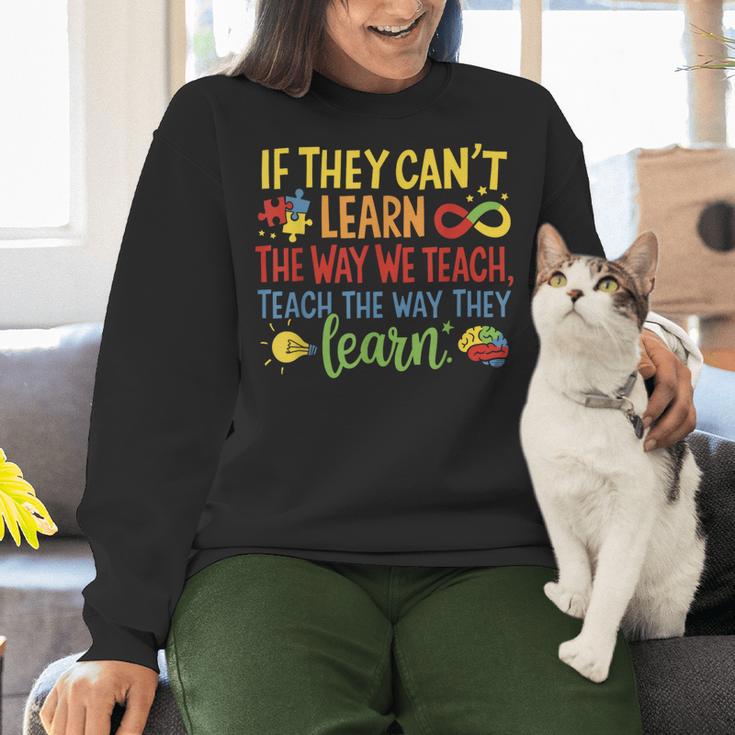 If They Can't Learn The Way We Teach Special Ed Teacher Women Crewneck Sweatshirt, gift for family, gift for coworker If They Can't Learn The Way We Teach Special Ed Teacher Women Crewneck Sweatshirt, gift for family, gift for coworker