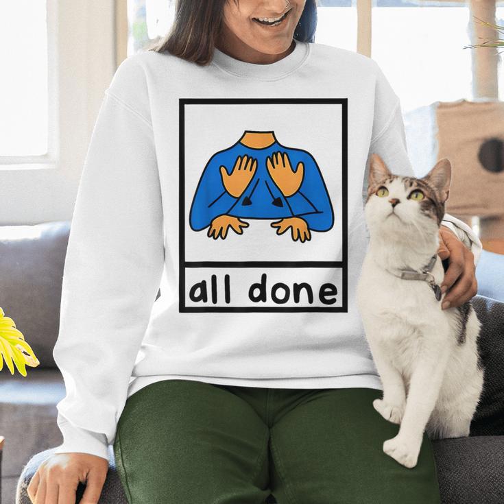 All Done Sign Language Speech Pathology Aac Sped Teacher Women Crewneck Sweatshirt, gift for family, gift for coworker All Done Sign Language Speech Pathology Aac Sped Teacher Women Crewneck Sweatshirt, gift for family, gift for coworker