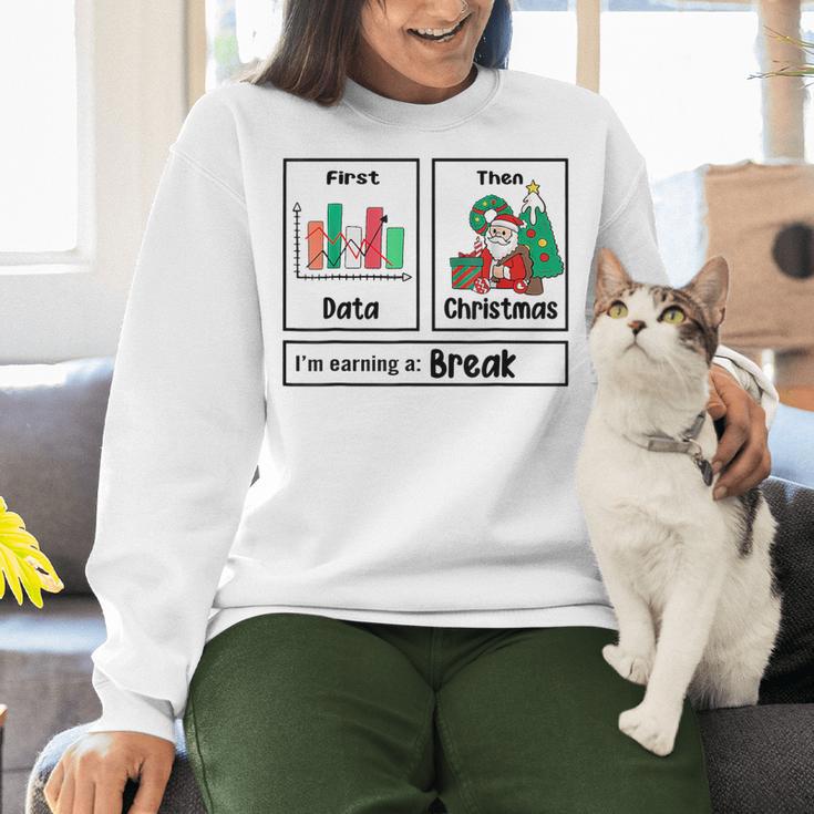 First Data Then Christmas I'm Earning A Break Sped Teacher Men Women Women Crewneck Sweatshirt, gift for family, gift for coworker