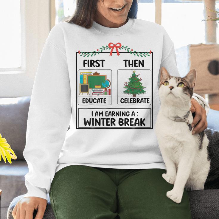 First Educate Then Celebrate Christmas Teacher Winter Break Women Crewneck Sweatshirt, gift for family, gift for coworker