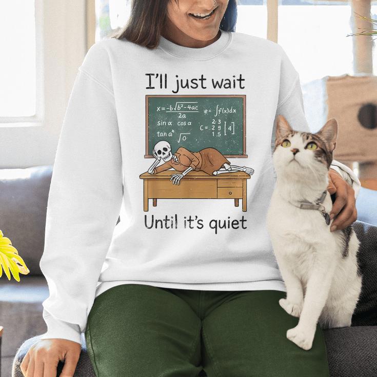 Halloween Teacher I'Ll Just Wait Until It's Quiet Women Crewneck Sweatshirt, gift for family, gift for coworker Halloween Teacher I'Ll Just Wait Until It's Quiet Women Crewneck Sweatshirt, gift for family, gift for coworker