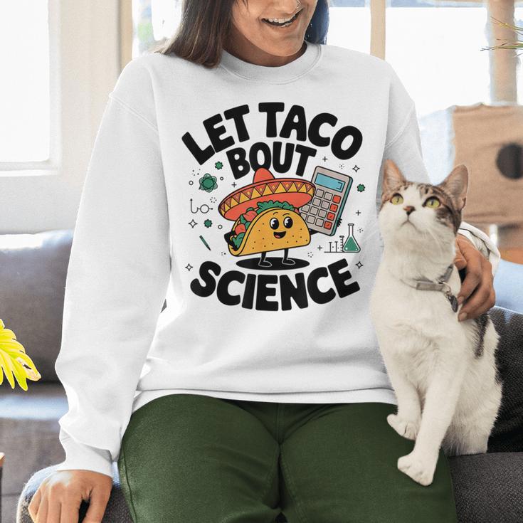 Lets Tacos Bout Science Scientist Teacher Women Crewneck Sweatshirt, Science Teacher Sweatshirts, gift for family, gift for coworker