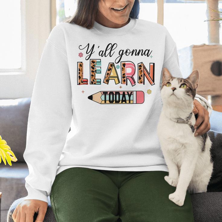Teacher Y'All Gonna Learn Today First Day Of School Teacher Women Crewneck Sweatshirt, gift for family, gift for coworker Teacher Y'All Gonna Learn Today First Day Of School Teacher Women Crewneck Sweatshirt, gift for family, gift for coworker