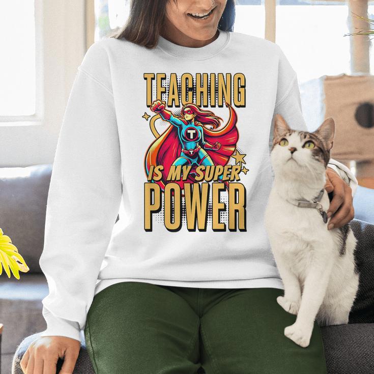 Teaching Is My Super Power Superhero Teacher Women Crewneck Sweatshirt, Super Teacher Sweatshirts, gift for family, gift for coworker