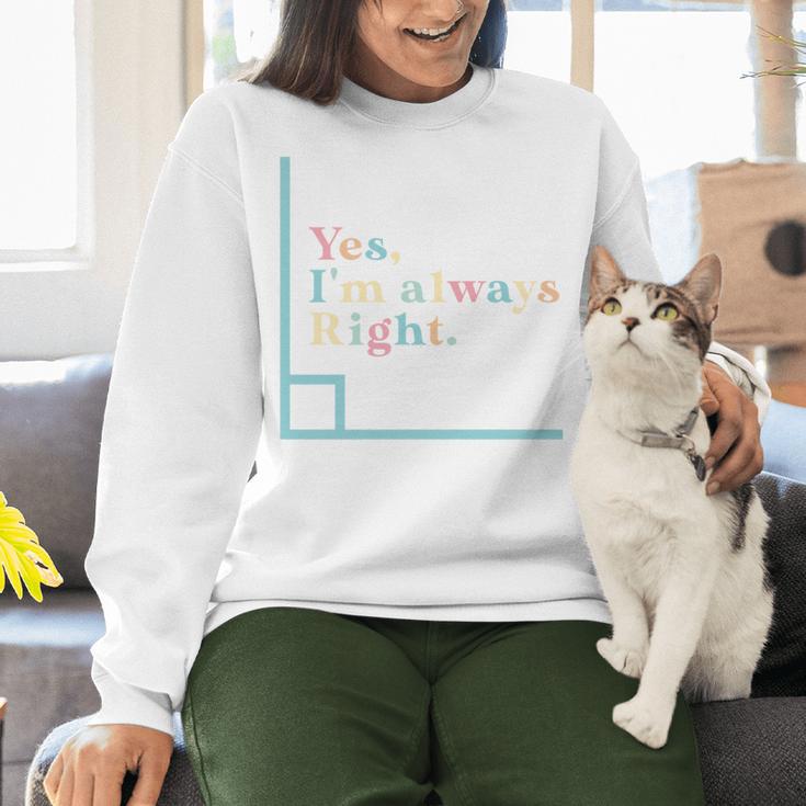 Yes I'm Always Right Math Teacher Geometry Angle Women Crewneck Sweatshirt, gift for family, gift for coworker Yes I'm Always Right Math Teacher Geometry Angle Women Crewneck Sweatshirt, gift for family, gift for coworker