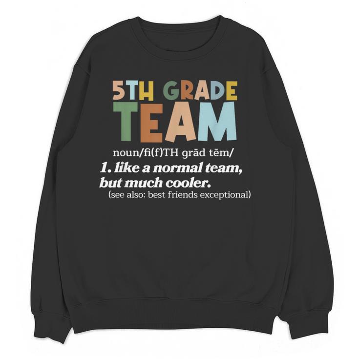 5TH Grade Team Teacher Like A Normal Team Fifth Grade Women Crewneck Sweatshirt, novelty gifts, funny gifts 5TH Grade Team Teacher Like A Normal Team Fifth Grade Women Crewneck Sweatshirt, novelty gifts, funny gifts