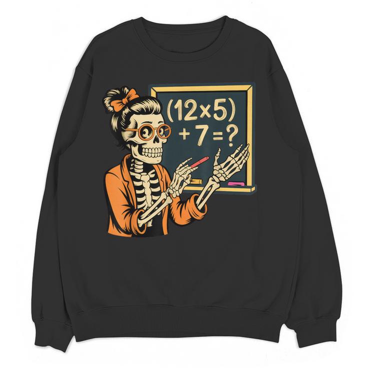 67 Teacher Halloween Skeleton Women Crewneck Sweatshirt, novelty gifts, funny gifts