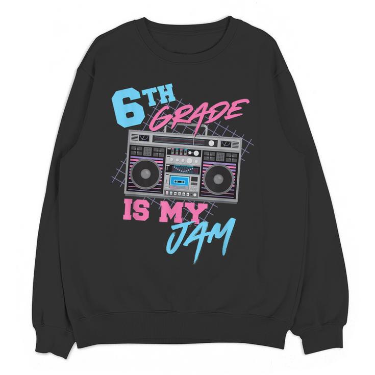 6th Grade Is My Jam Vintage 80s Boombox Teacher Student Women Crewneck Sweatshirt, novelty gifts, funny gifts 6th Grade Is My Jam Vintage 80s Boombox Teacher Student Women Crewneck Sweatshirt, novelty gifts, funny gifts