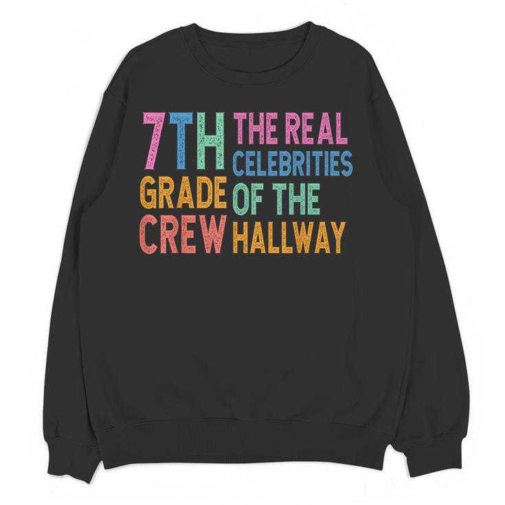 7th Grade Crew The Real Celebrities Of The Hallway Teacher Women Crewneck Sweatshirt, novelty gifts, funny gifts