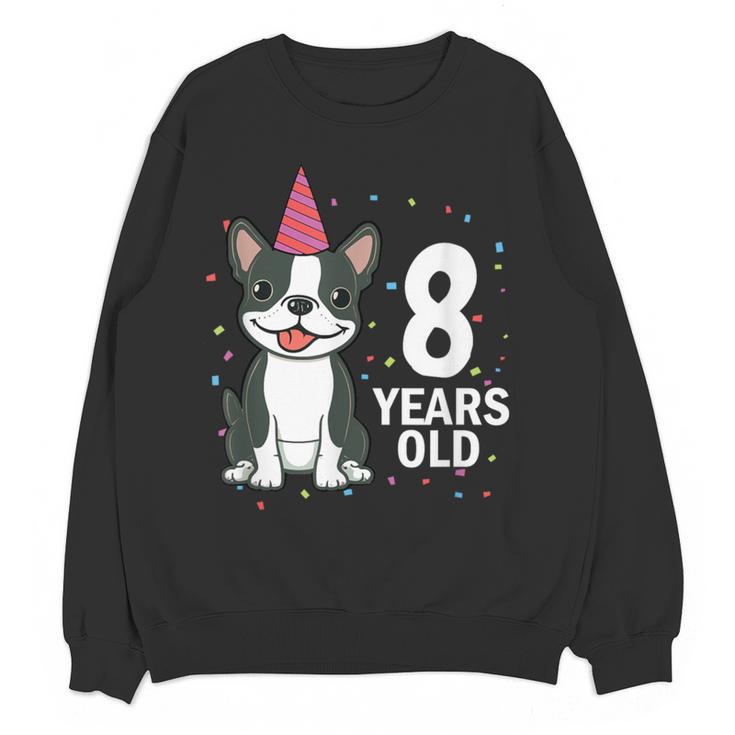 8 Years Old Birthday Boston Terrier Dog Lover 8th Party Kid Women Crewneck Sweatshirt, novelty gifts, funny gifts
