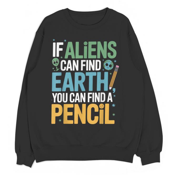 If Aliens Can Find Earth You Can Find a Pencil Teacher Women Crewneck Sweatshirt, novelty gifts, funny gifts If Aliens Can Find Earth You Can Find a Pencil Teacher Women Crewneck Sweatshirt, novelty gifts, funny gifts