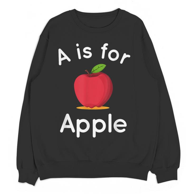 A Is For Apple Toddler Kindergarten Preschool Teacher Women Crewneck Sweatshirt, novelty gifts, funny gifts
