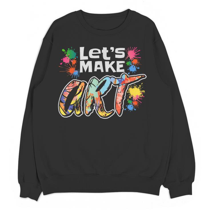 Lets Make Art Colerful Artists Painter Art Teacher Men Women Girls Kids Women Crewneck Sweatshirt, novelty gifts, funny gifts Lets Make Art Colerful Artists Painter Art Teacher Men Women Girls Kids Women Crewneck Sweatshirt, novelty gifts, funny gifts