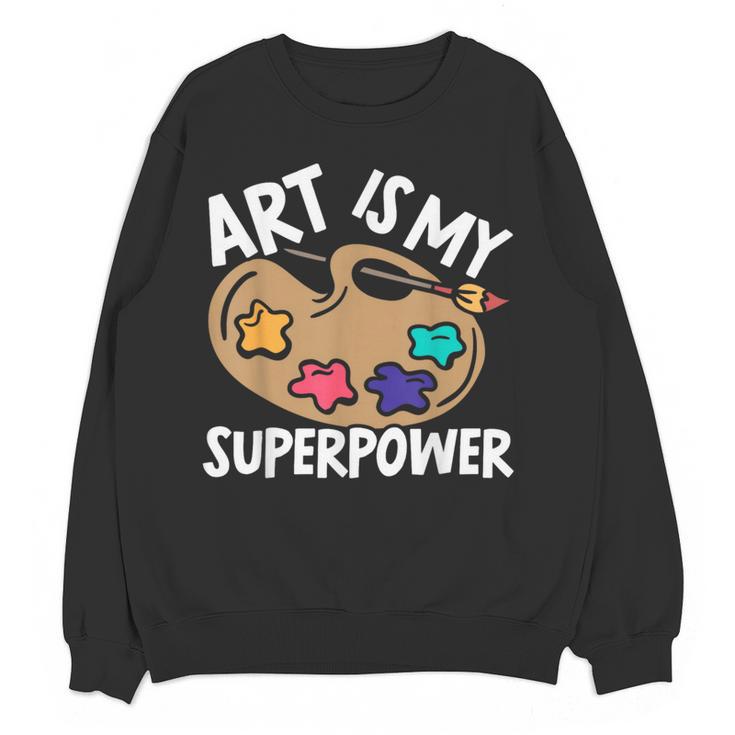 Art Is My Superpower Art Teacher Artist Painter Painting Women Crewneck Sweatshirt, novelty gifts, funny gifts Art Is My Superpower Art Teacher Artist Painter Painting Women Crewneck Sweatshirt, novelty gifts, funny gifts