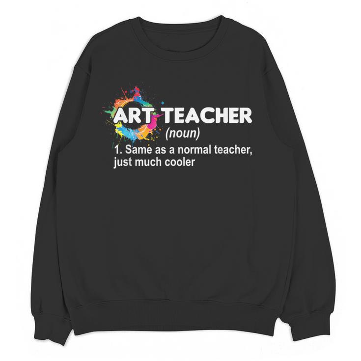 Art Teacher Definition Arts Artist Artistic Graphic For Men Women Girls Kids Women Crewneck Sweatshirt, novelty gifts, funny gifts