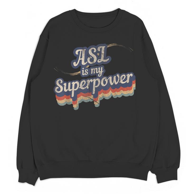 ASL Is My Superpower ASL Teacher Shirt T-Shirt Women Crewneck Sweatshirt, novelty gifts, funny gifts