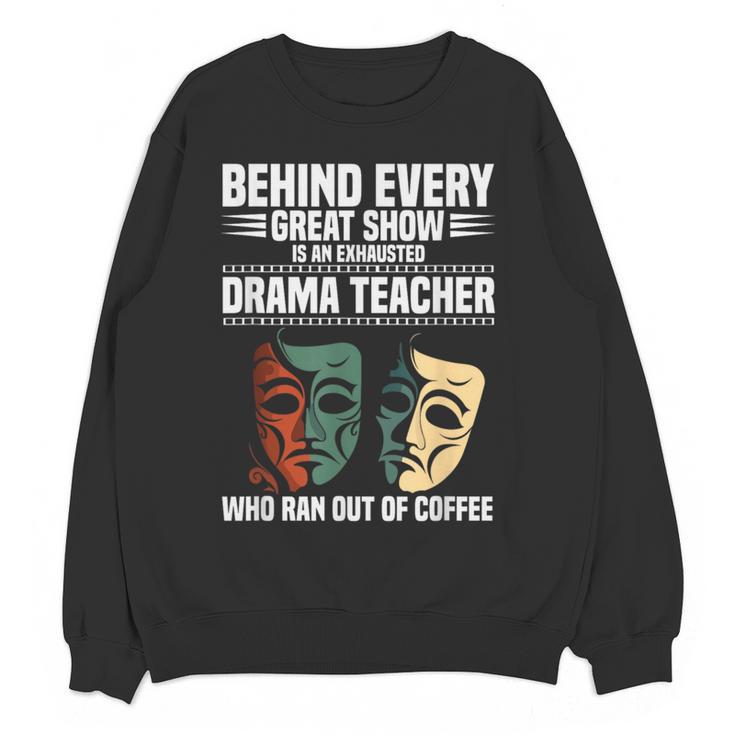 Theatre Teacher Drama Lover Theatre Mask Drama Teacher Women Crewneck Sweatshirt, novelty gifts, funny gifts