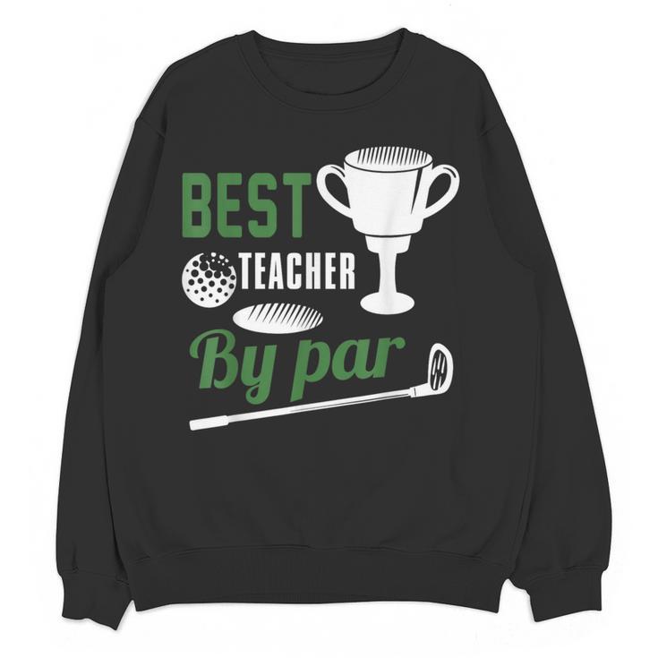 Best Teacher By Par Golf Golfer Women Crewneck Sweatshirt, novelty gifts, funny gifts