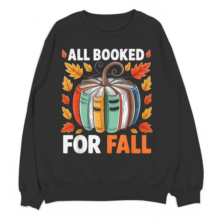 All Booked For Fall Book Pumpkin Autumn Thanksgiving Teacher Women Crewneck Sweatshirt, novelty gifts, funny gifts