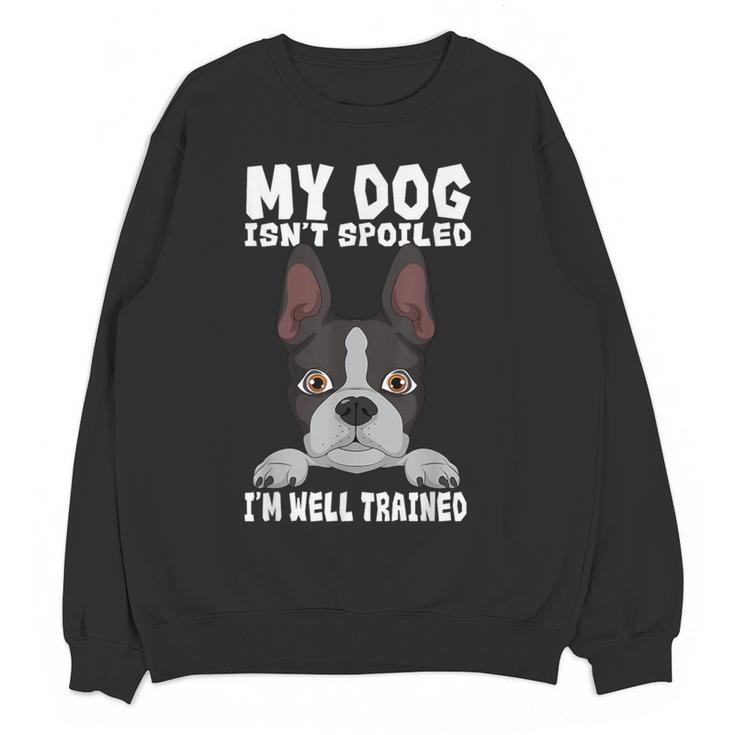 Boston Terrier American Gentleman Dog Lover I'm Well Trained Women Crewneck Sweatshirt, novelty gifts, funny gifts
