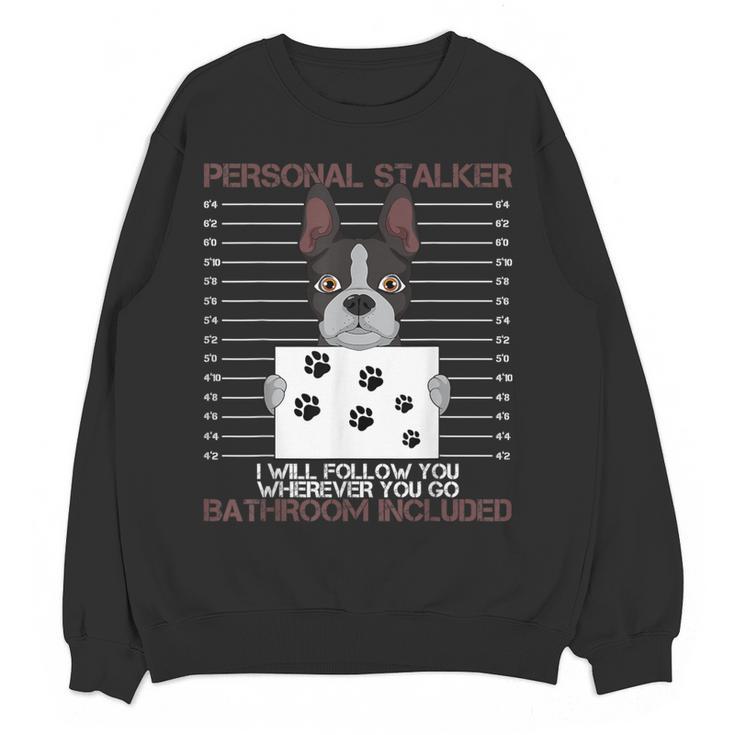 Boston Terrier American Gentleman Personal Stalker Dog Lover Women Crewneck Sweatshirt, novelty gifts, funny gifts