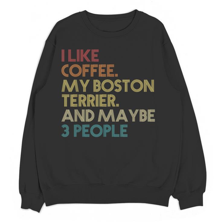 Boston Terrier Dog Owner Coffee Lovers Quote Vintage Retro For Men Women Women Crewneck Sweatshirt, novelty gifts, funny gifts