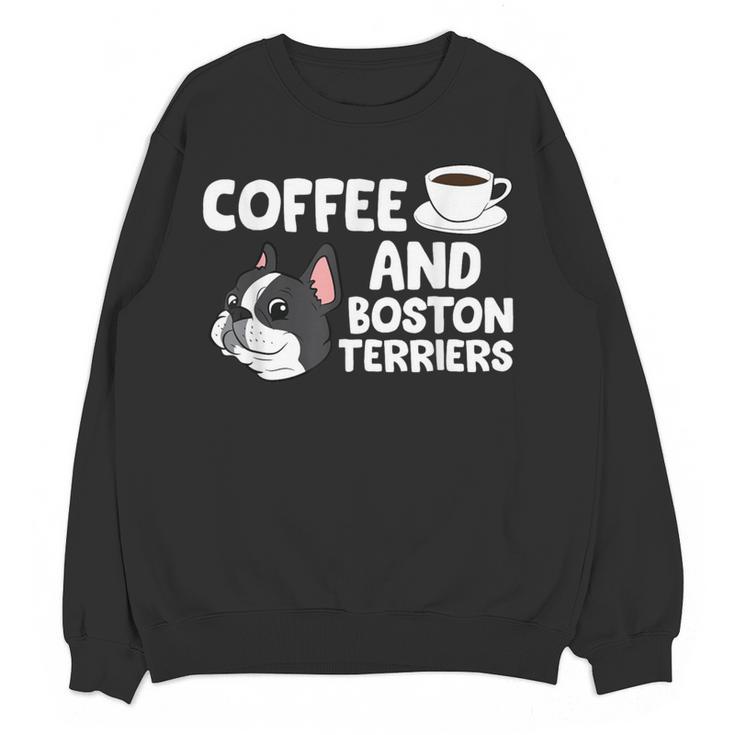 Boston Terrier Lover Coffee And Boston Terriers Women Crewneck Sweatshirt, novelty gifts, funny gifts