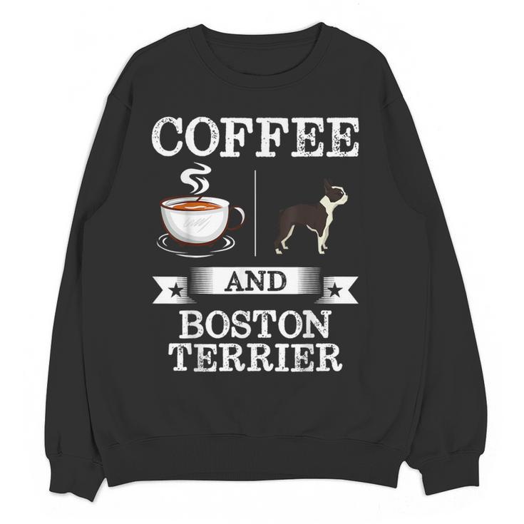 Boston Terrier Shirt Coffee And Boston Terrier Cute Dog For Men Women Girls Kids Women Crewneck Sweatshirt, novelty gifts, funny gifts