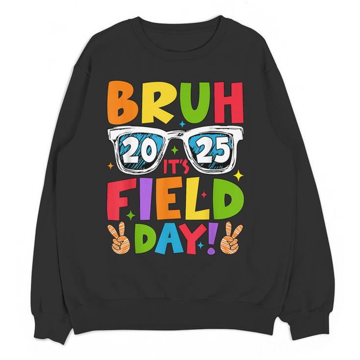 Bruh It's Field Day Teacher Boys Girls Kids Field Day 2025 Women Crewneck Sweatshirt, novelty gifts, funny gifts