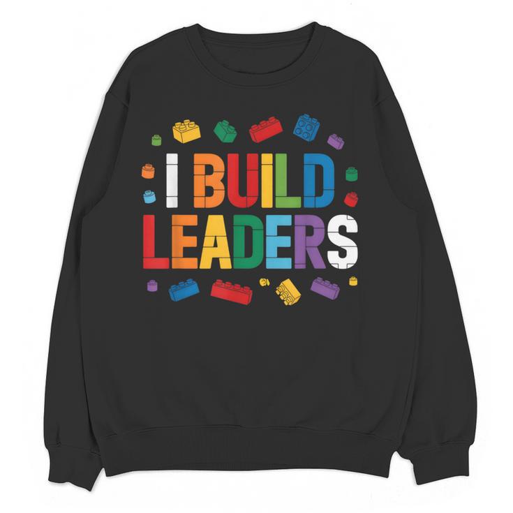 I Build Leaders Bricks Building Blocks Teacher Brick Builder Women Crewneck Sweatshirt, novelty gifts, funny gifts