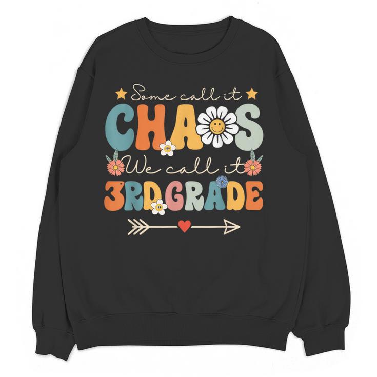Some Call It Chaos We Call It 3rd Grade Third Grade Teachers Men Women Kids Women Crewneck Sweatshirt, novelty gifts, funny gifts