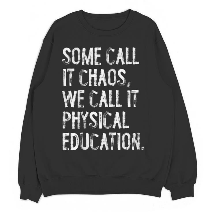 Some Call It Chaos We Call It Physical Education Teacher Women Crewneck Sweatshirt, novelty gifts, funny gifts Some Call It Chaos We Call It Physical Education Teacher Women Crewneck Sweatshirt, novelty gifts, funny gifts