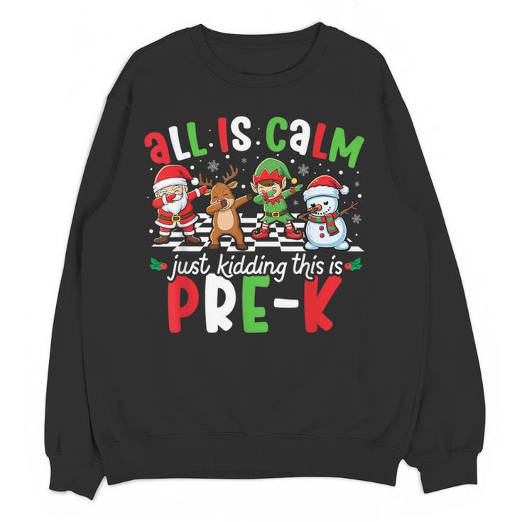 All Is Calm Just Kidding This Is Pre-K Christmas Teacher Women Crewneck Sweatshirt, novelty gifts, funny gifts