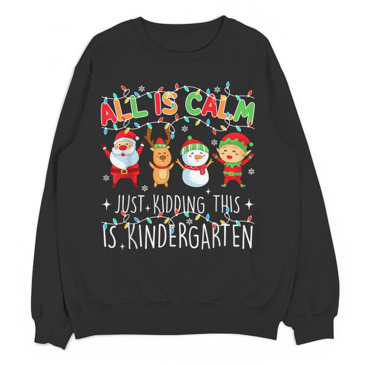 All Is Calm Xmas Kindergarten Christmas Season Teacher Women Crewneck Sweatshirt, novelty gifts, funny gifts All Is Calm Xmas Kindergarten Christmas Season Teacher Women Crewneck Sweatshirt, novelty gifts, funny gifts