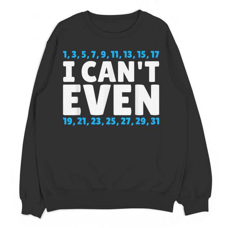 I Can't Even Math Mathematics Teacher Women Crewneck Sweatshirt, novelty gifts, funny gifts I Can't Even Math Mathematics Teacher Women Crewneck Sweatshirt, novelty gifts, funny gifts