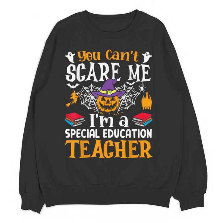 You Can't Scare Me I'm A Special Education Teacher Halloween Women Crewneck Sweatshirt, novelty gifts, funny gifts