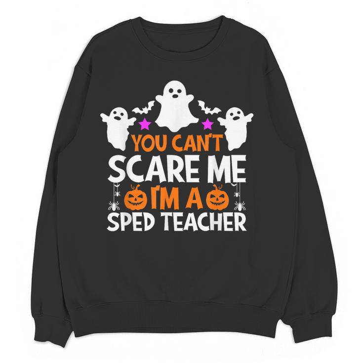 You Can't Scare Me I'm A SPED Teacher Shirt Halloween For Men Women Women Crewneck Sweatshirt, novelty gifts, funny gifts You Can't Scare Me I'm A SPED Teacher Shirt Halloween For Men Women Women Crewneck Sweatshirt, novelty gifts, funny gifts