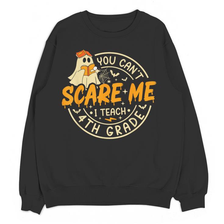 You Can't Scare Me I Teach 4th Grade Teacher Halloween Ghost Women Crewneck Sweatshirt, novelty gifts, funny gifts You Can't Scare Me I Teach 4th Grade Teacher Halloween Ghost Women Crewneck Sweatshirt, novelty gifts, funny gifts