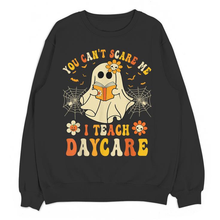 You Can’t Scare Me I Teach Daycare Teacher Halloween Ghost Women Crewneck Sweatshirt, novelty gifts, funny gifts