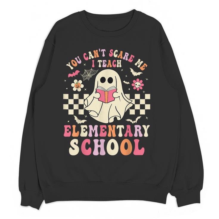 You Can't Scare Me I Teach Elementary School Teacher Spooky Women Crewneck Sweatshirt, novelty gifts, funny gifts You Can't Scare Me I Teach Elementary School Teacher Spooky Women Crewneck Sweatshirt, novelty gifts, funny gifts