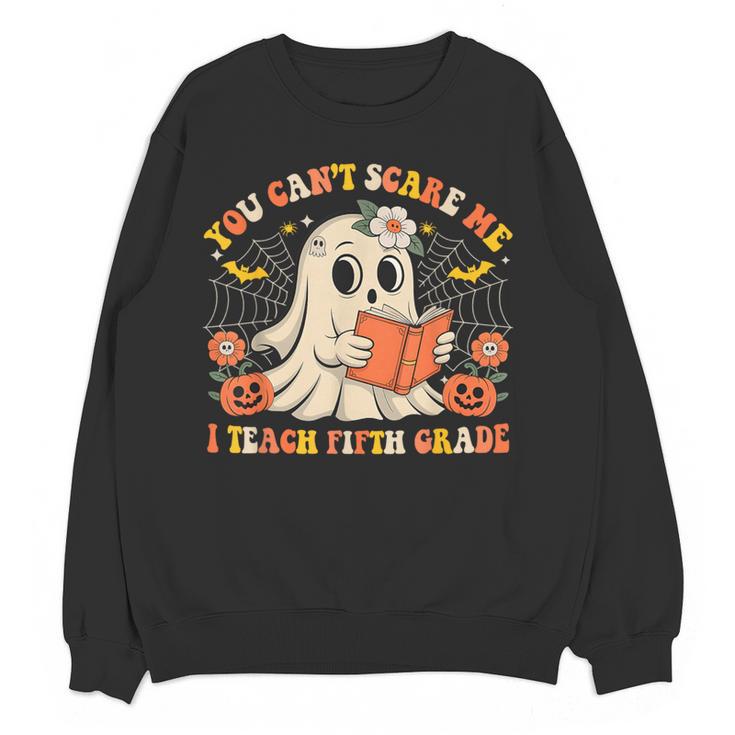 You Can't Scare Me I Teach Fifth Grade Halloween Teacher Women Crewneck Sweatshirt, novelty gifts, funny gifts You Can't Scare Me I Teach Fifth Grade Halloween Teacher Women Crewneck Sweatshirt, novelty gifts, funny gifts