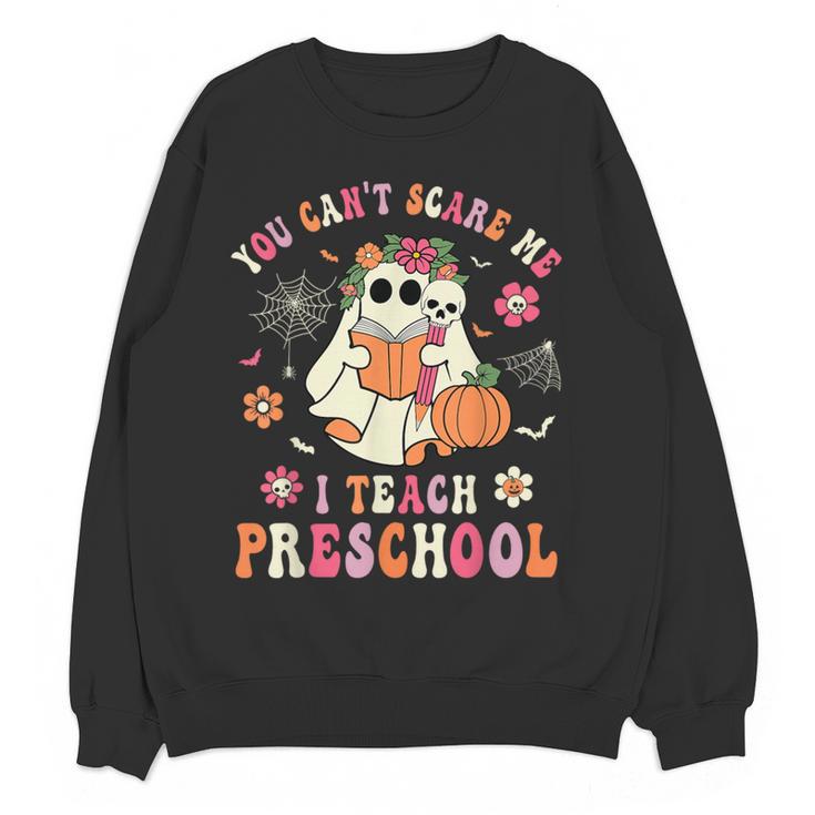 You Can't Scare Me I Teach Preschool Teacher Team Halloween Women Crewneck Sweatshirt, novelty gifts, funny gifts